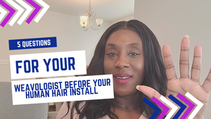 Human Hair Tips:  5 Questions to Ask Your Hair Stylist Before Your Next Human Hair Install